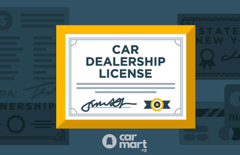 Step By Step Guide On How To Obtain A Vehicle Dealership License In Nigeria
